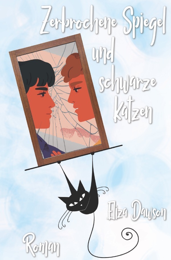 Cover: 9783754160794 | Zerbrochene Spiegel und schwarze Katzen | Eliza Dawson | Taschenbuch
