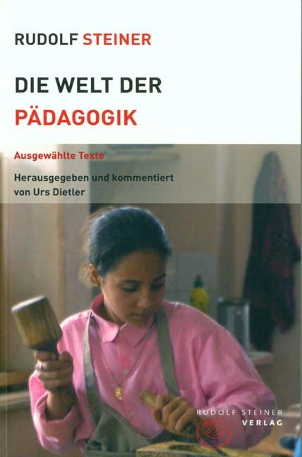 Cover: 9783727453779 | Die Welt der Pädagogik | Ausgewählte Texte | Rudolf Steiner | Buch