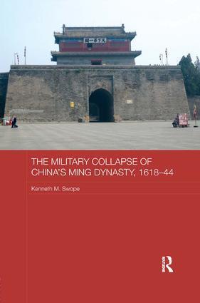 Cover: 9781138652330 | The Military Collapse of China's Ming Dynasty, 1618-44 | Swope | Buch