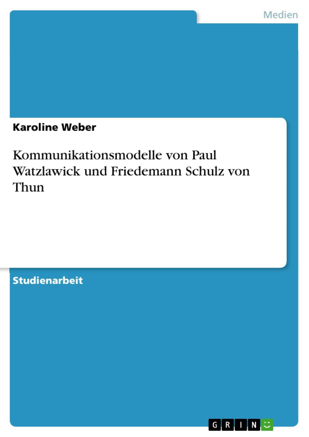 Cover: 9783668357853 | Kommunikationsmodelle von Paul Watzlawick und Friedemann Schulz von...