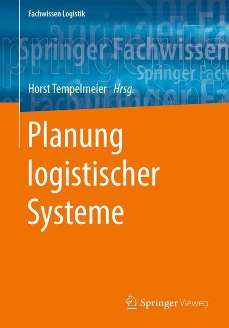 Cover: 9783662577813 | Planung logistischer Systeme | Horst Tempelmeier | Taschenbuch | v