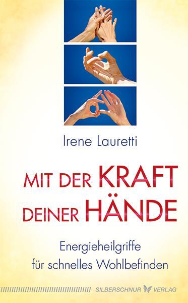 Cover: 9783898454995 | Mit der Kraft deiner Hände | Irene Lauretti | Buch | 120 S. | Deutsch