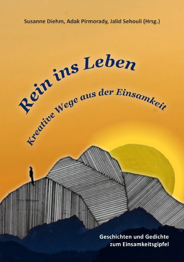 Cover: 9783754930472 | Rein ins Leben | Kreative Wege aus der Einsamkeit | Diehm (u. a.)