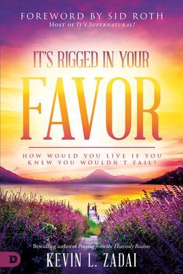 Cover: 9780768450521 | It's Rigged in Your Favor: How Would You Live If You Knew You...