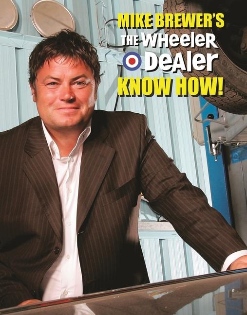 Cover: 9781845844899 | Mike Brewer's the Wheeler Dealer Know How! | Chris Randall (u. a.)