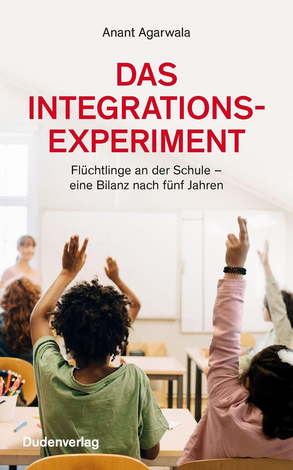 Cover: 9783411754908 | Das Integrationsexperiment | Anant Agarwala | Taschenbuch | Deutsch