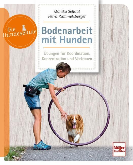 Cover: 9783275021581 | Bodenarbeit mit Hunden | Monika Schaal (u. a.) | Taschenbuch | Deutsch