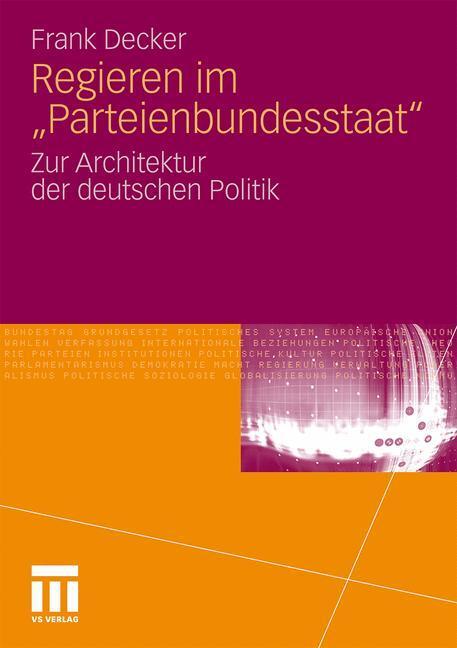 Cover: 9783531176819 | Regieren im "Parteienbundesstaat" | Frank Decker | Taschenbuch | 2010