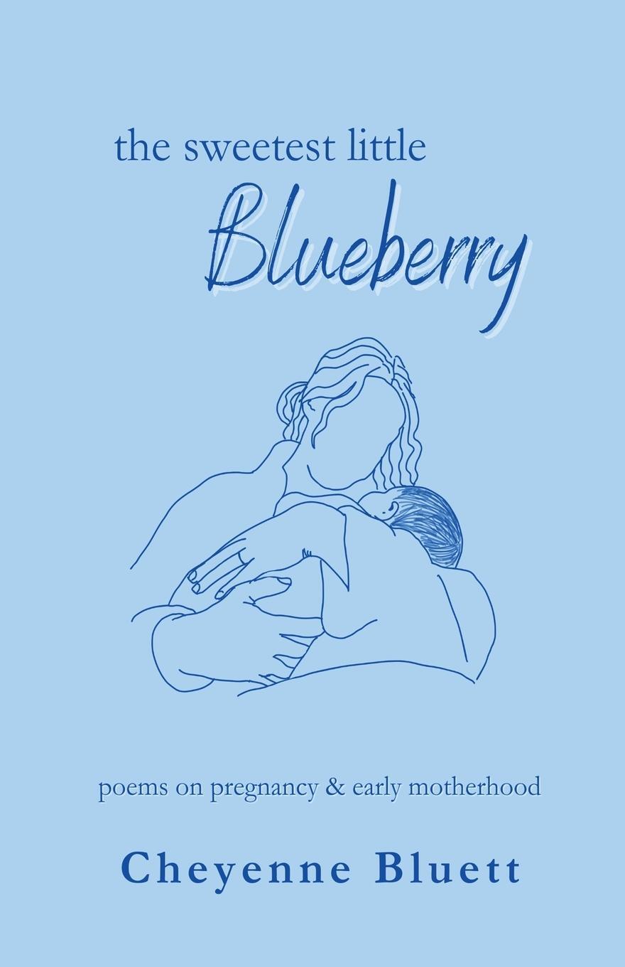 Cover: 9781735864938 | The Sweetest Little Blueberry | Cheyenne Bluett | Taschenbuch | 2023