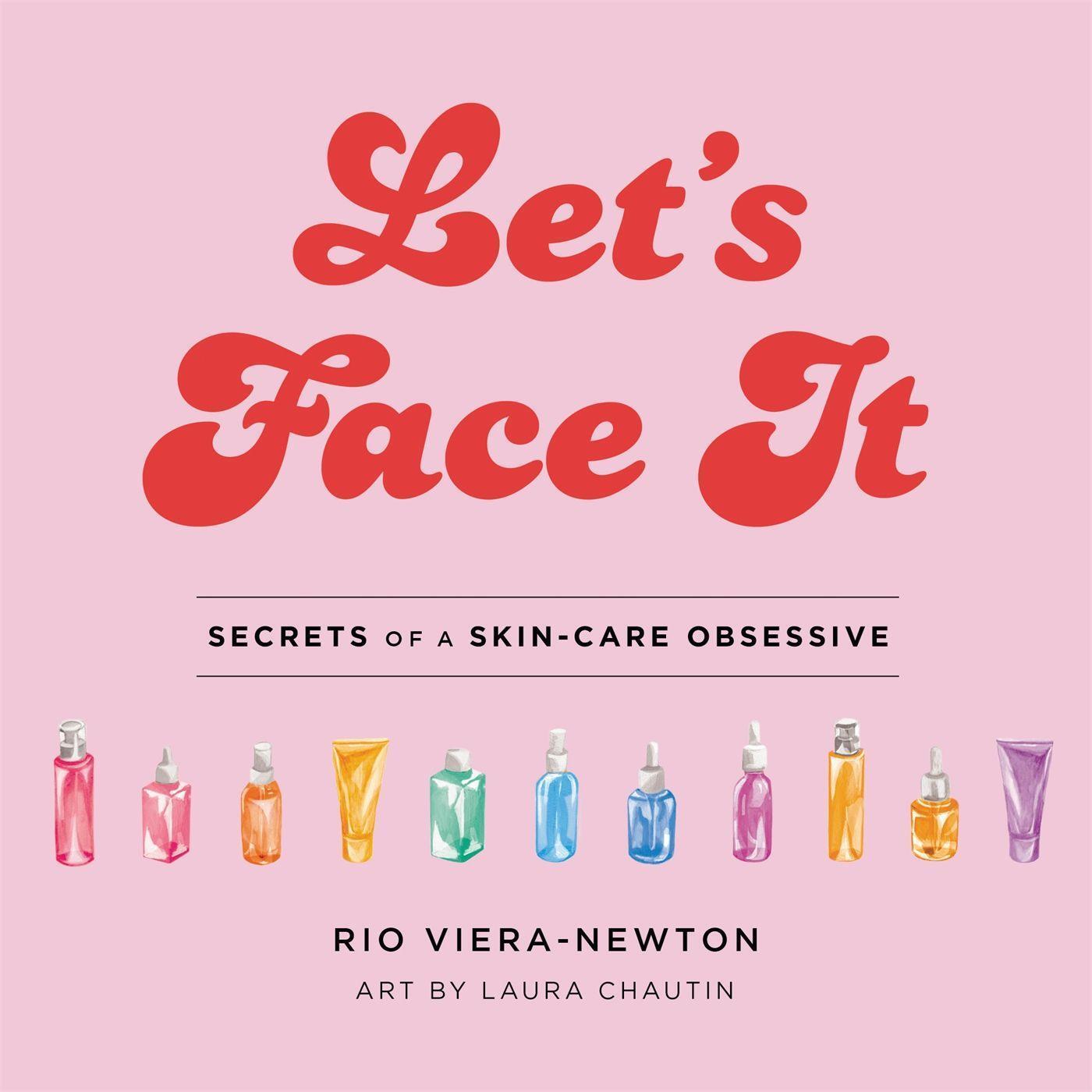 Cover: 9780316540131 | Let's Face It: Secrets of a Skincare Obsessive | Rio Viera-Newton