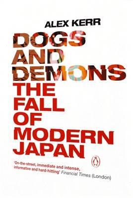 Cover: 9780141010007 | Dogs and Demons | The Fall of Modern Japan | Alex Kerr | Taschenbuch