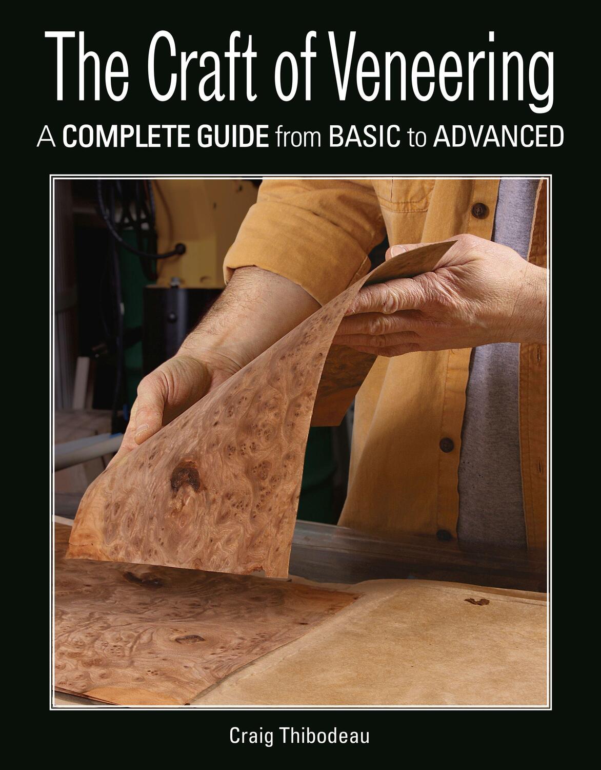 Cover: 9781631869006 | The Craft of Veneering | A Complete Guide from Basic to Advanced