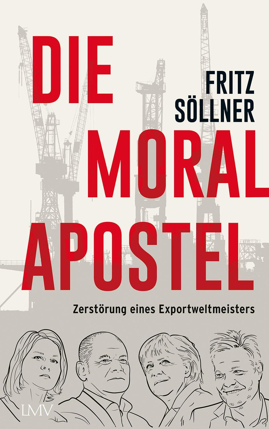 Cover: 9783784437156 | Die Moralapostel | Zerstörung eines Exportweltmeisters | Fritz Söllner