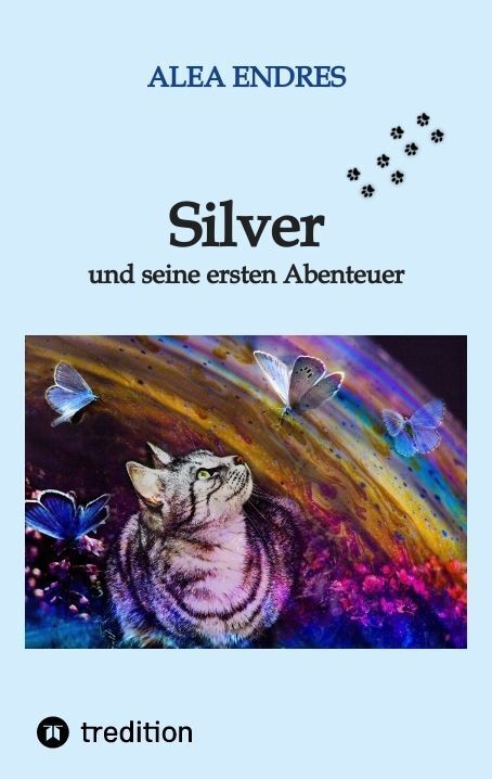 Cover: 9783347906389 | Silver | und seine ersten Abenteuer - ein Katzenroman | Alea Endres