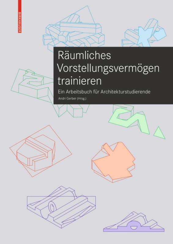 Cover: 9783035622102 | Räumliches Vorstellungsvermögen trainieren | Andri Gerber | Buch