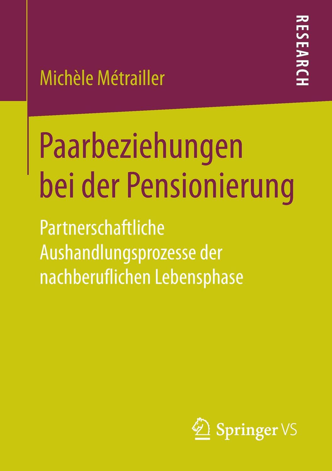 Cover: 9783658186784 | Paarbeziehungen bei der Pensionierung | Michèle Métrailler | Buch