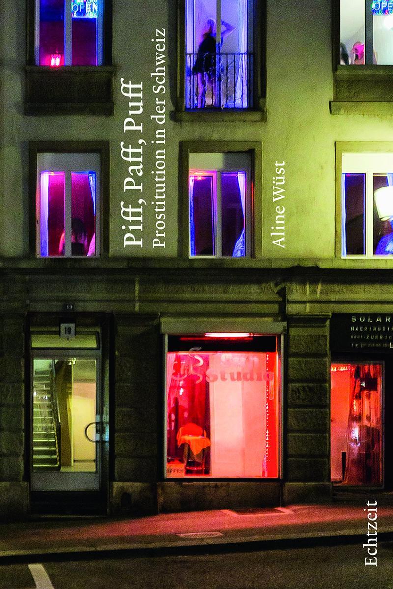 Cover: 9783906807171 | Piff, Paff, Puff. Prostitution in der Schweiz | Aline Wüst | Buch