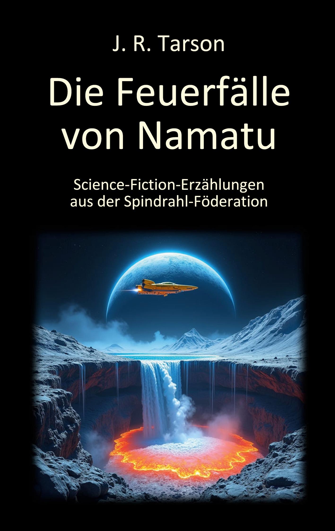 Cover: 9783759795694 | Die Feuerfälle von Namatu | J. R. Tarson | Taschenbuch | Deutsch