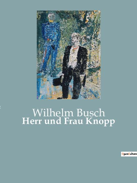 Cover: 9782385084837 | Herr und Frau Knopp | Wilhelm Busch | Taschenbuch | Paperback | 74 S.
