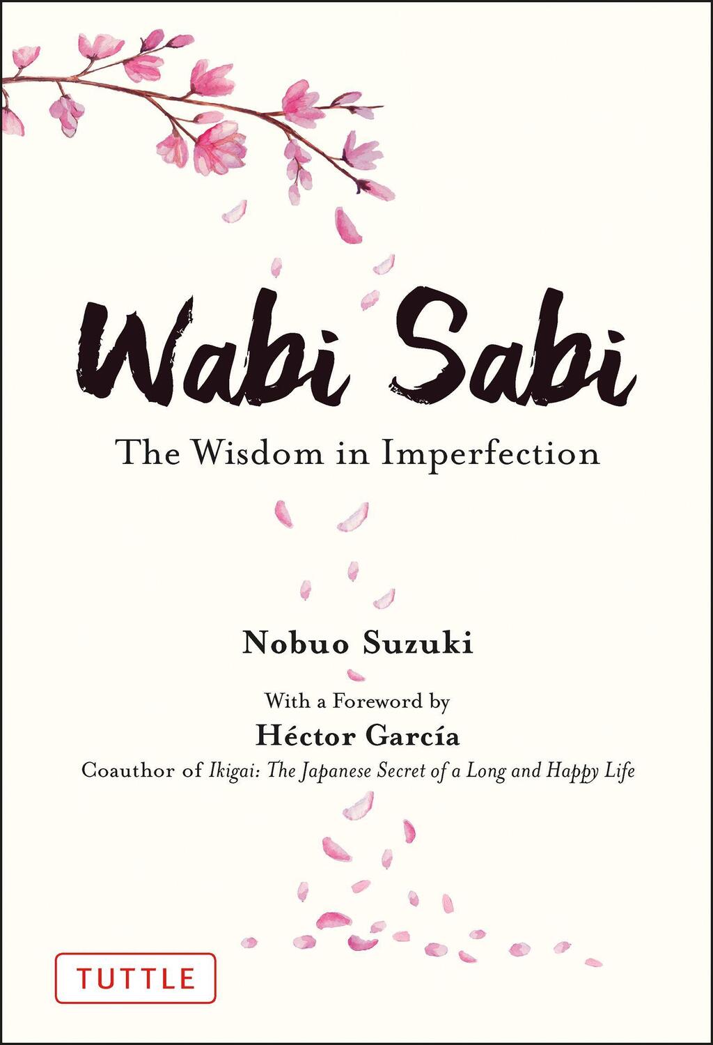 Cover: 9784805316313 | Wabi Sabi | The Wisdom in Imperfection | Nobuo Suzuki | Buch | 2021