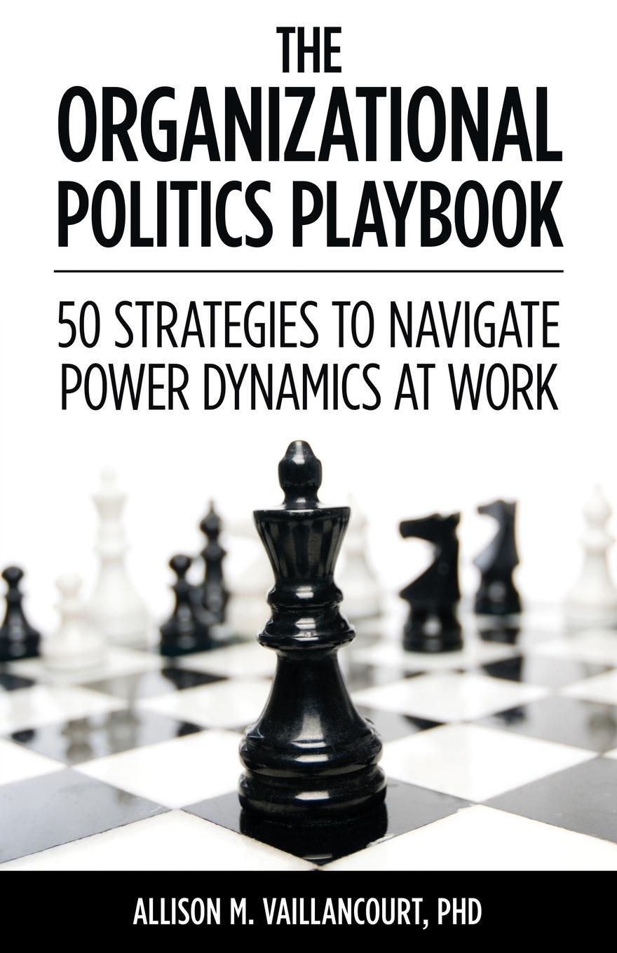Cover: 9781627878500 | The Organizational Politics Playbook | Allison M. Vaillancourt | Buch