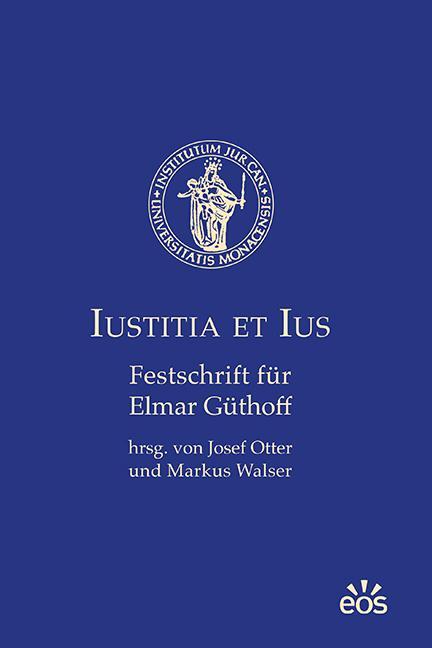 Cover: 9783830682103 | Iustitia et ius | Festschrift für Elmar Güthoff | Josef Otter (u. a.)