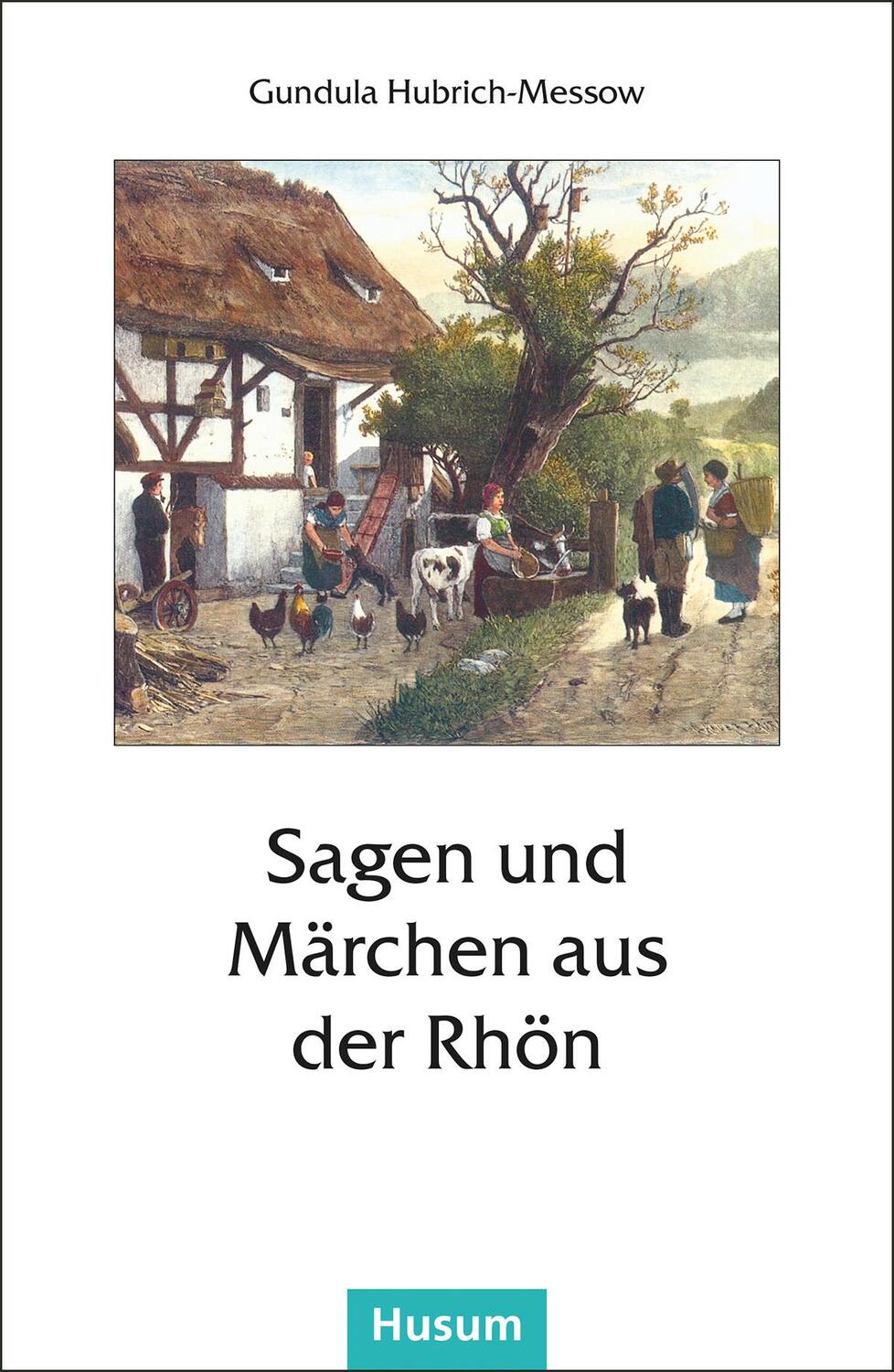 Cover: 9783898766548 | Sagen und Märchen aus der Rhön | Gundula Hubrich-Messow | Taschenbuch