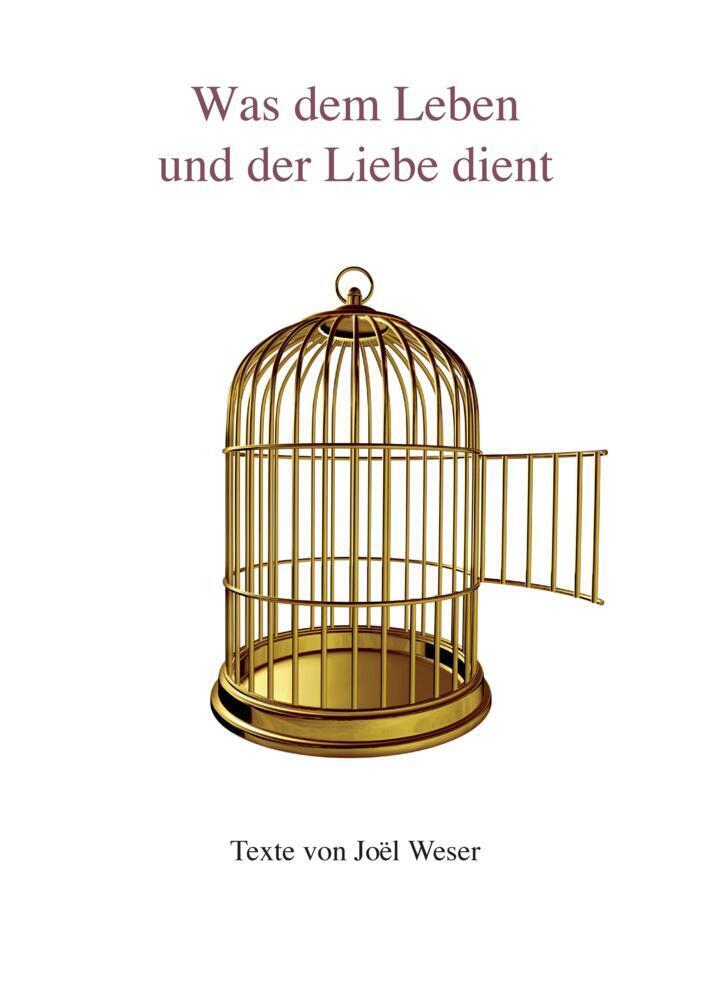 Cover: 9783910803015 | Was dem Leben und der Liebe dient | Joël Weser | Buch | Deutsch