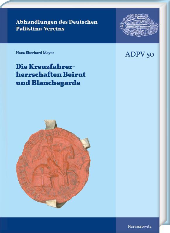Cover: 9783447118132 | Die Kreuzfahrerherrschaften Beirut und Blanchegarde | Mayer | Buch