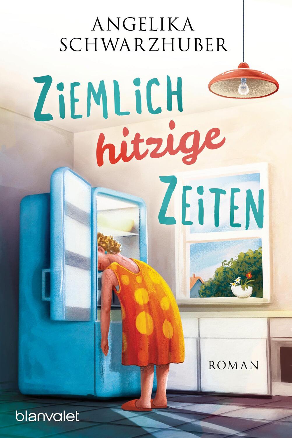 Cover: 9783734107153 | Ziemlich hitzige Zeiten | Roman | Angelika Schwarzhuber | Taschenbuch