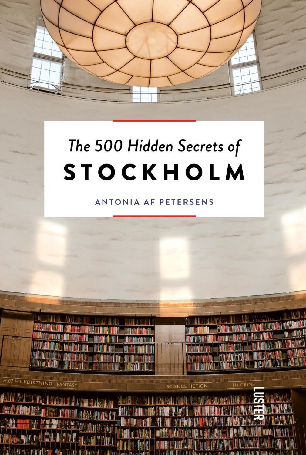 Cover: 9789460582189 | The 500 Hidden Secrets of Stockholm | Antonia af Petersens (u. a.)