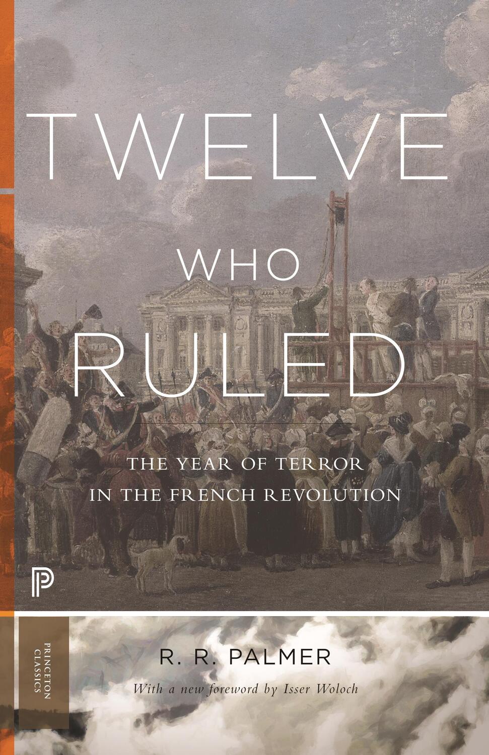 Cover: 9780691175928 | Twelve Who Ruled | The Year of Terror in the French Revolution | Buch