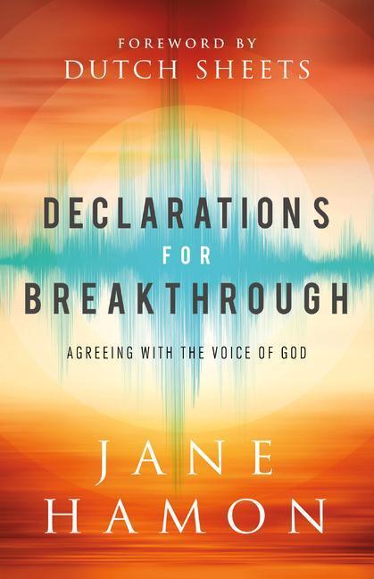 Cover: 9780800761752 | Declarations for Breakthrough - Agreeing with the Voice of God | Buch