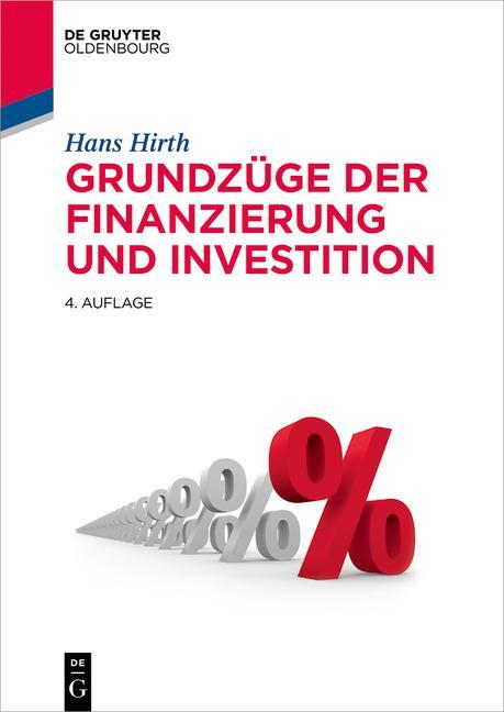 Cover: 9783110413748 | Grundzüge der Finanzierung und Investition | Hans Hirth | Taschenbuch
