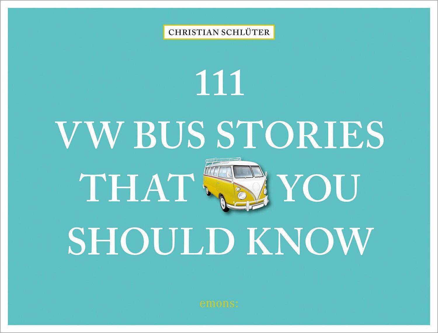 Cover: 9783740816469 | 111 VW Bus Stories That You Should Know | Christian Schlüter | Buch