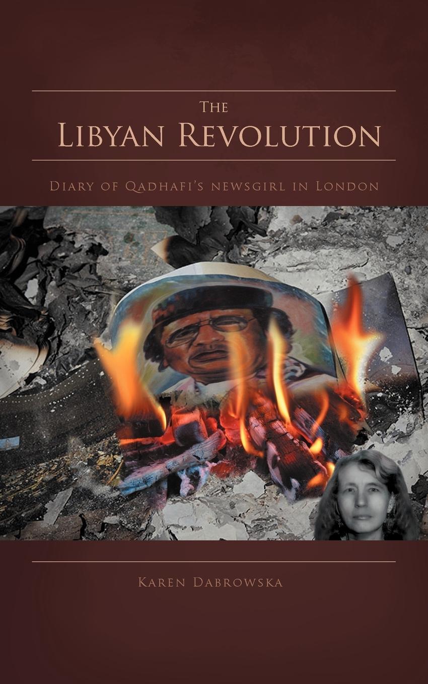 Cover: 9781467880855 | The Libyan Revolution | Diary of Qadhafi's Newsgirl in London | Buch