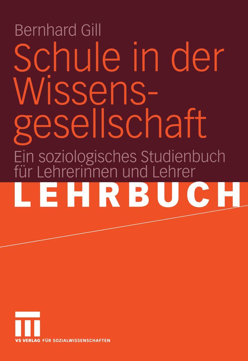 Cover: 9783531138671 | Schule in der Wissensgesellschaft | Bernhard Gill | Taschenbuch | 2005