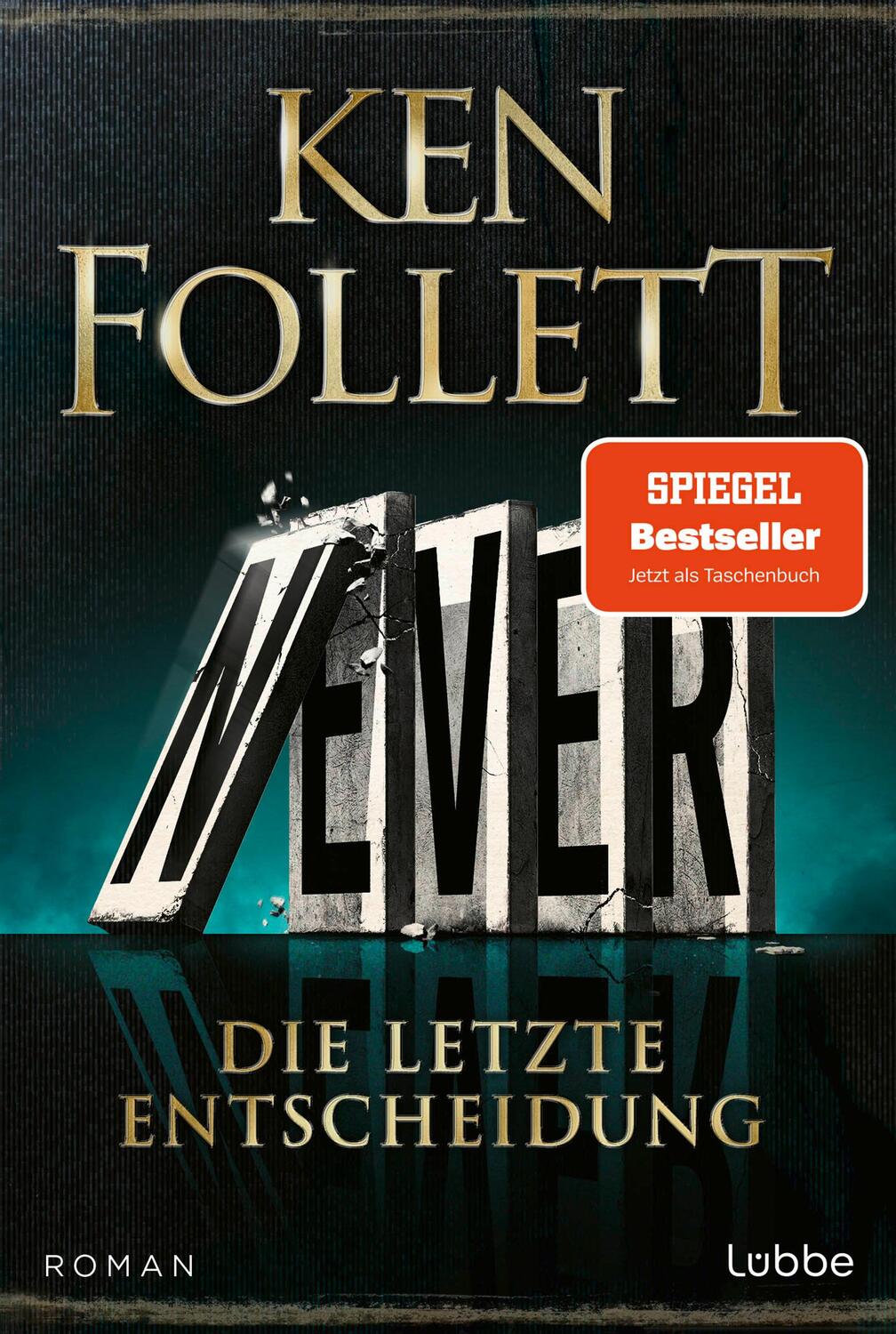 Cover: 9783404193226 | Never - Die letzte Entscheidung | Ken Follett | Taschenbuch | 880 S.