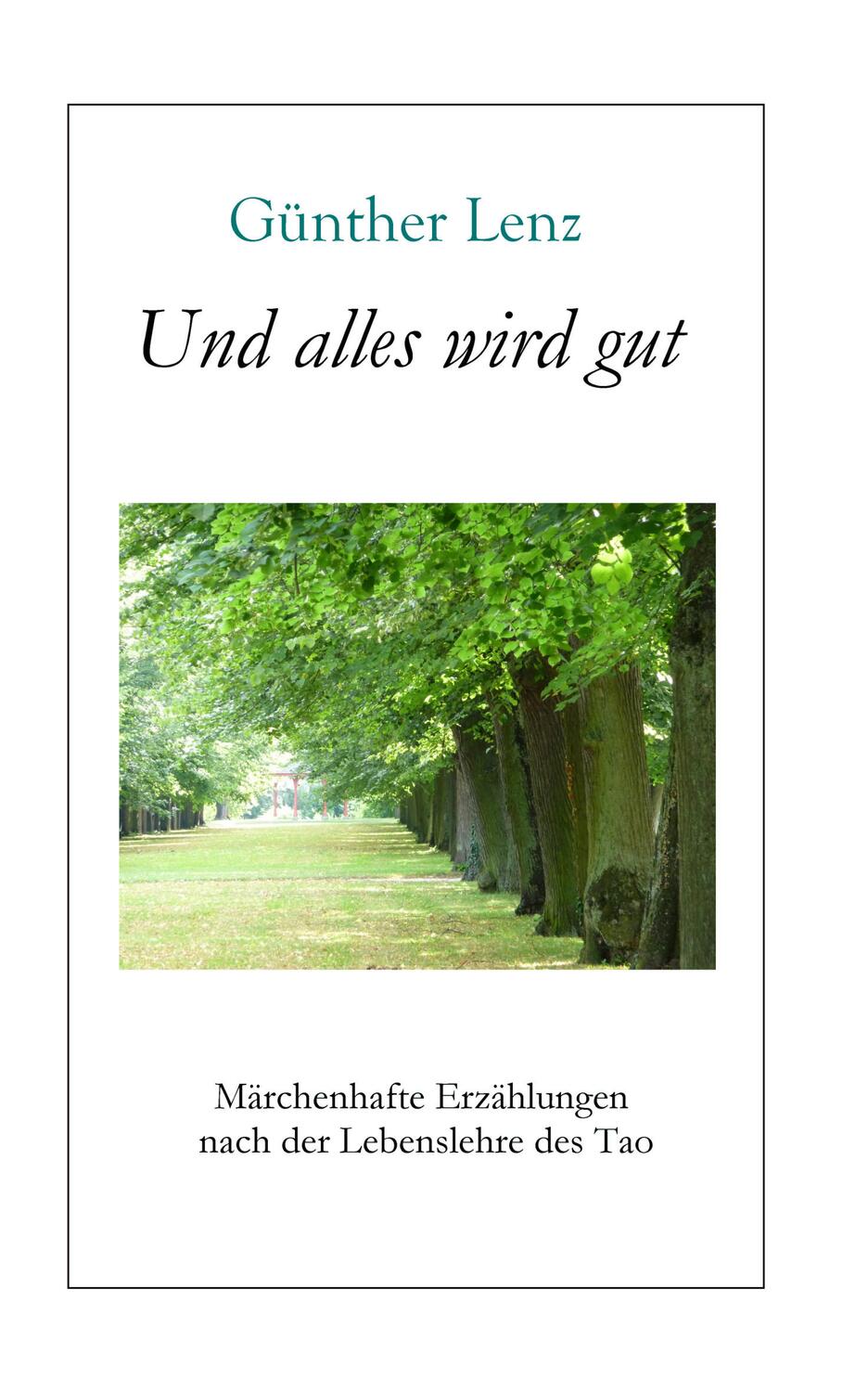 Cover: 9783837069594 | Und alles wird gut | Günther Lenz | Taschenbuch | Paperback | 104 S.