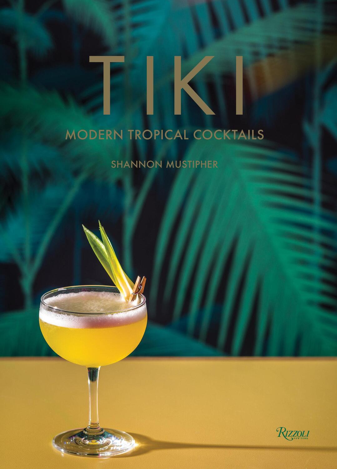 Cover: 9780789335548 | Tiki | Modern Tropical Cocktails | Shannon Mustipher | Buch | Englisch