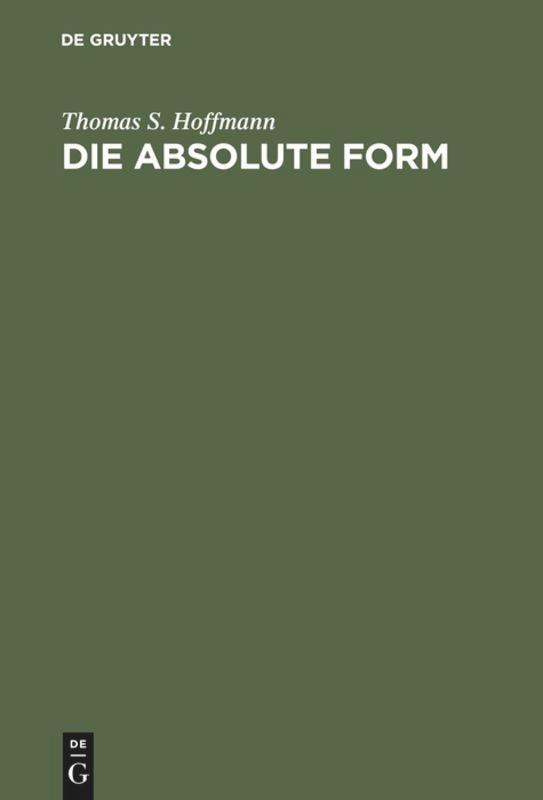 Cover: 9783110128758 | Die absolute Form | Thomas S. Hoffmann | Buch | VIII | Deutsch | 1991