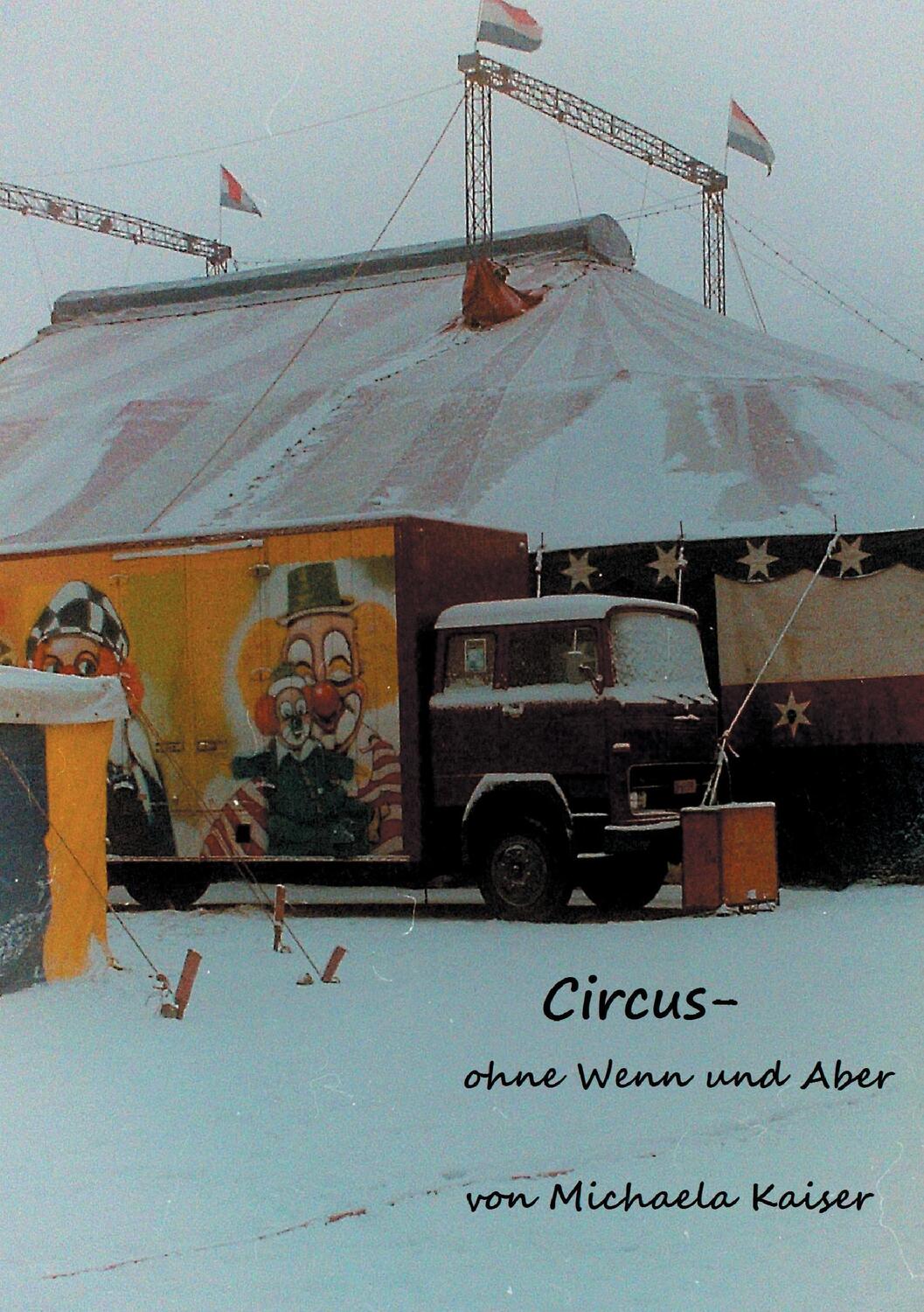 Cover: 9783735742872 | Circus - ohne Wenn und Aber | Michaela Kaiser | Taschenbuch