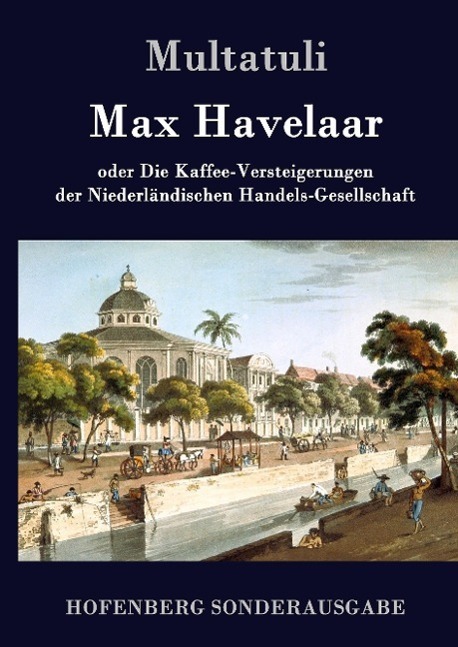 Cover: 9783843076685 | Max Havelaar | Multatuli | Buch | HC runder Rücken kaschiert | 268 S.
