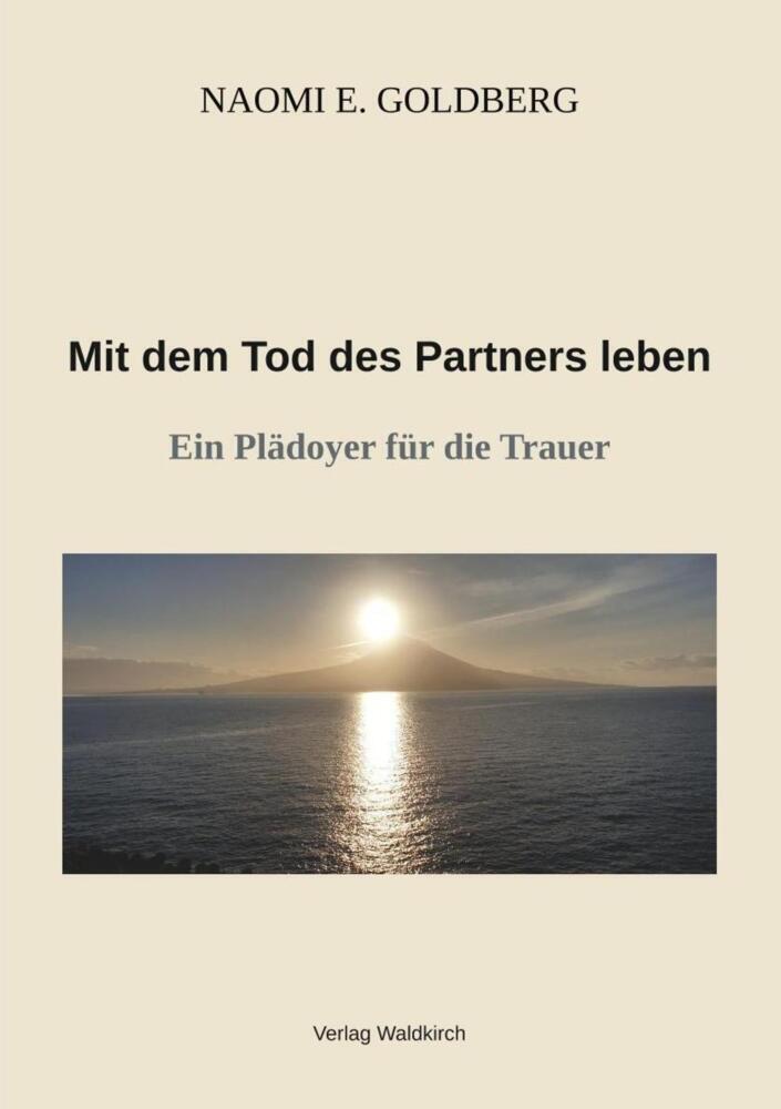 Cover: 9783864761348 | Mit dem Tod des Partners leben | Ein Plädoyer für die Trauer | Buch