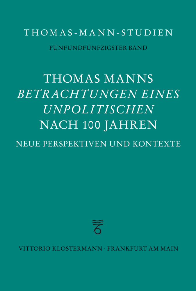 Cover: 9783465016229 | Thomas Manns "Betrachtungen eines Unpolitischen" nach 100 Jahren