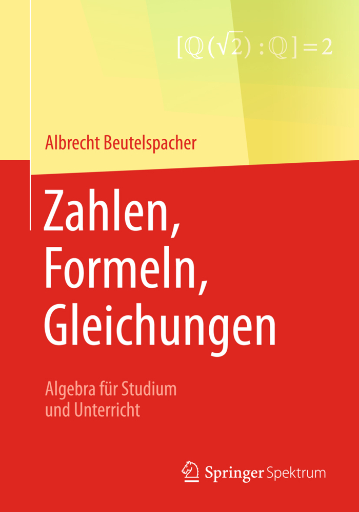 Cover: 9783658161057 | Zahlen, Formeln, Gleichungen | Algebra für Studium und Unterricht