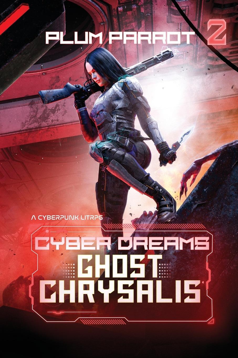 Cover: 9781039441828 | Ghost Chrysalis | A Cyberpunk LitRPG | Plum Parrot | Taschenbuch