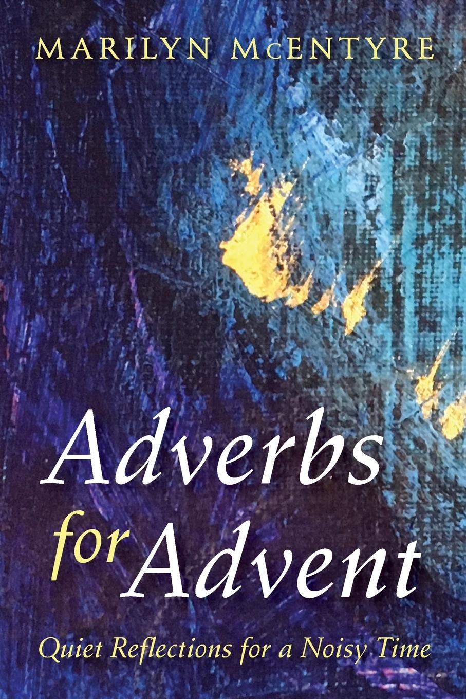 Cover: 9781532643149 | Adverbs for Advent | Marilyn Mcentyre | Taschenbuch | Englisch | 2017