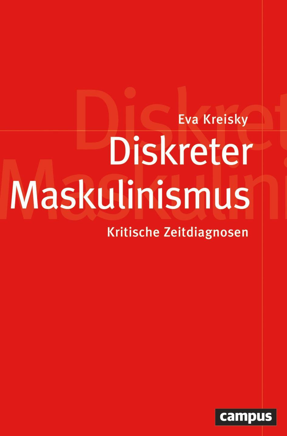 Cover: 9783593520063 | Diskreter Maskulinismus | Kritische Zeitdiagnosen | Eva Kreisky | Buch