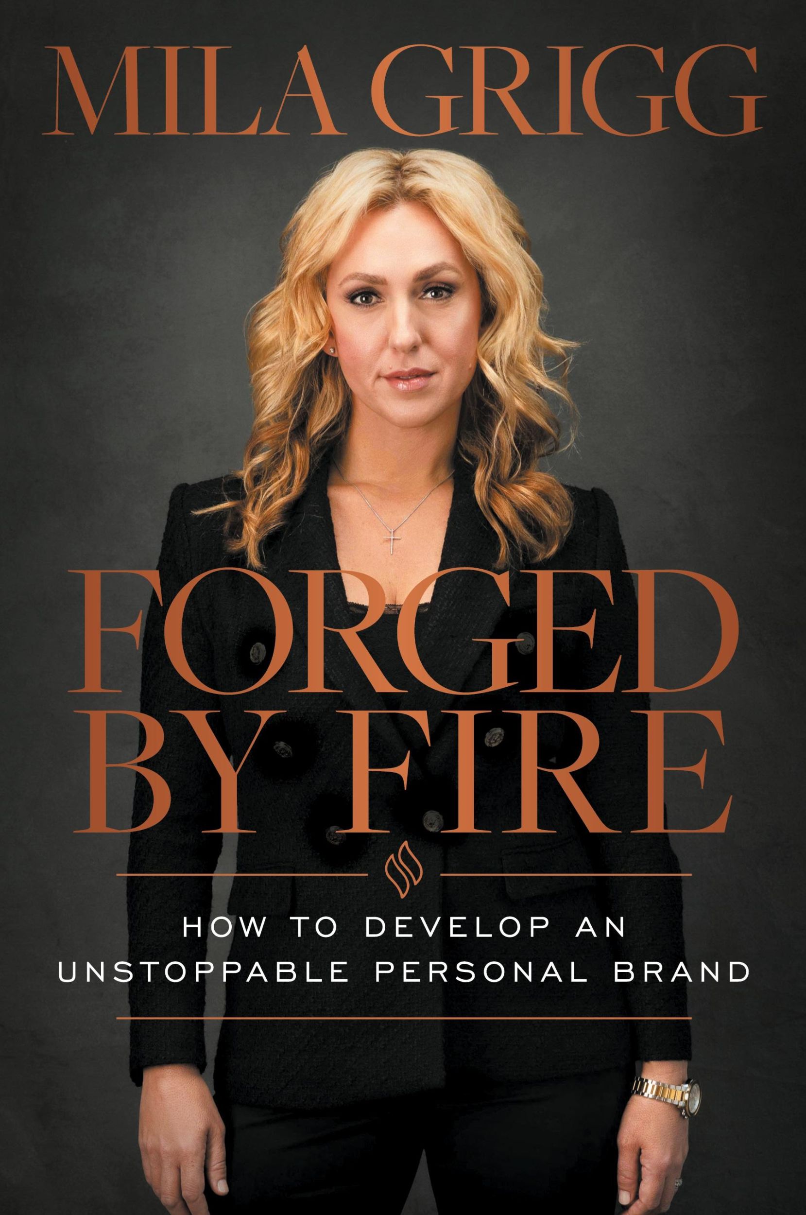 Cover: 9781544530413 | Forged by Fire | How to Develop an Unstoppable Personal Brand | Grigg